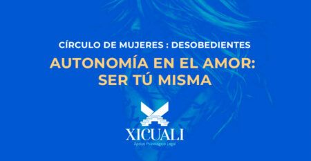 sesión de círculo de mujeres en CDMX: "autonomía en el amor: ser tu misma"