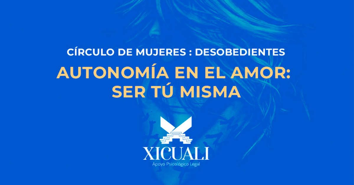 sesión de círculo de mujeres en CDMX: "autonomía en el amor: ser tu misma"
