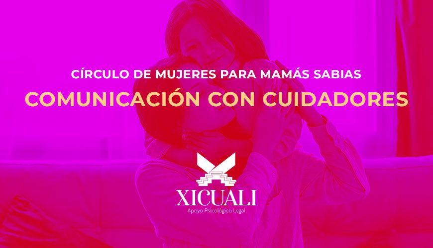 Circulo de mujeres: Comunicación con cuidadores